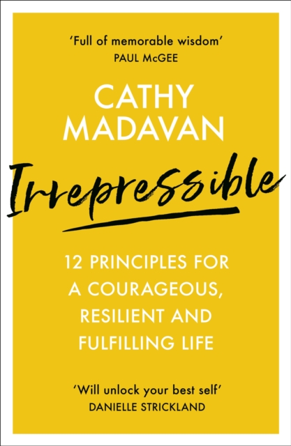 Irrepressible: 12 principles for courageous living, Paperback / softback Book