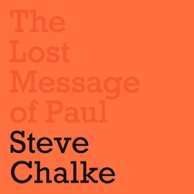 The Lost Message of Paul : Has the Church misunderstood the Apostle Paul?, Downloadable audio file Book