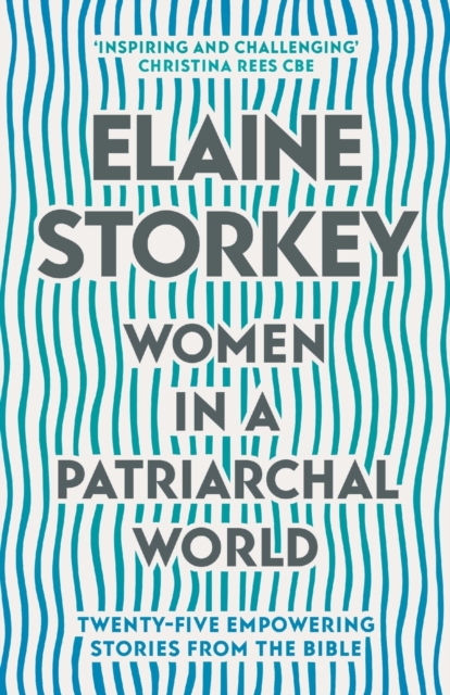 Women in a Patriarchal World : Twenty-five Empowering Stories from the Bible, Paperback / softback Book