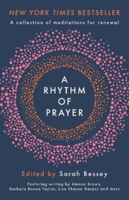 A Rhythm of Prayer : A Collection of Meditations for Renewal, Paperback / softback Book