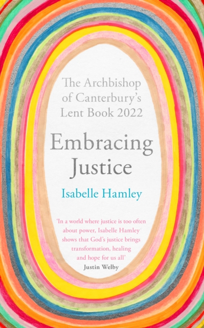 Embracing Justice : The Archbishop of Canterbury's Lent Book 2022, Paperback / softback Book