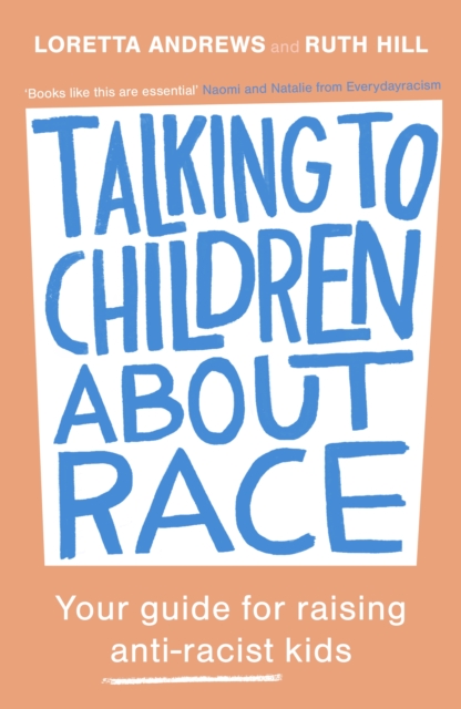 Talking to Children About Race : Your guide for raising anti-racist kids, EPUB eBook