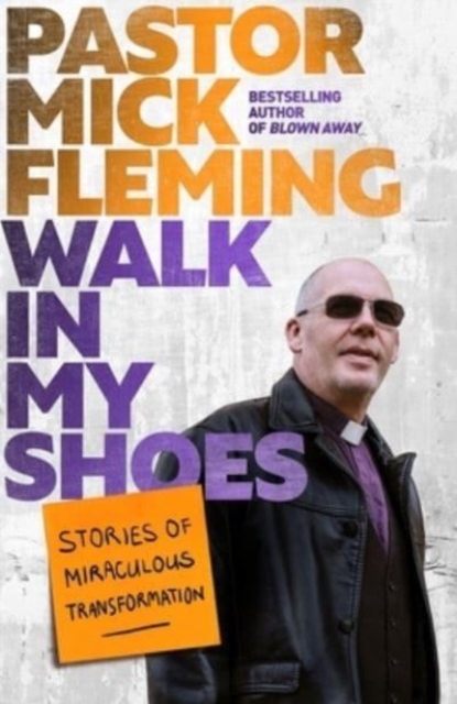Walk In My Shoes : Stories of Miraculous Transformation, Paperback / softback Book