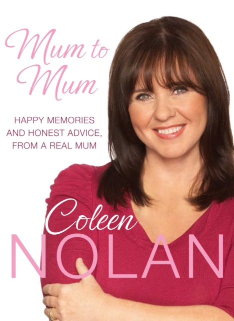 Mum to Mum : Happy Memories and Honest Advice, From a Real Mum, EPUB eBook