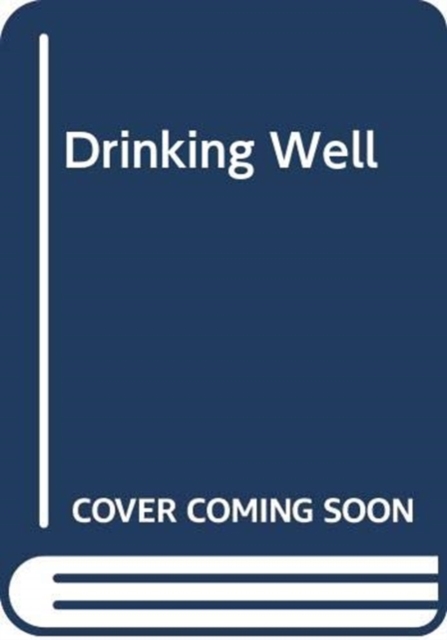 Drinking Well, Paperback / softback Book