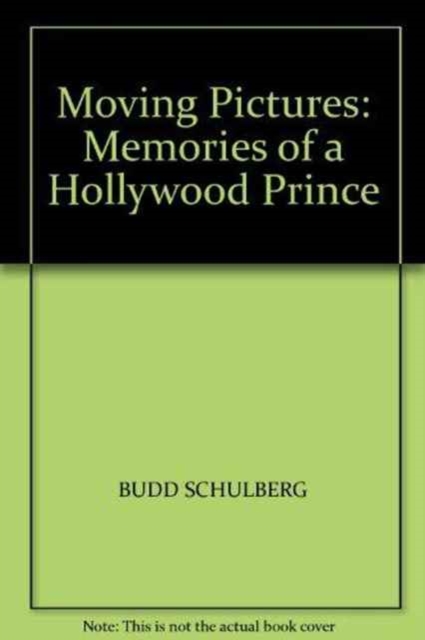 Moving Pictures : Memories of a Hollywood Prince, Hardback Book