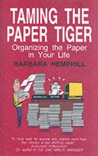 Taming the Paper Tiger : Organizing the Paper in Your Life, Hardback Book