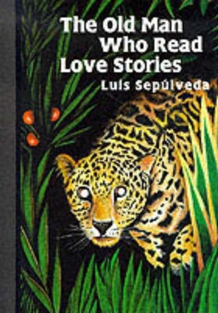 The Old Man Who Read Love Stories, Hardback Book