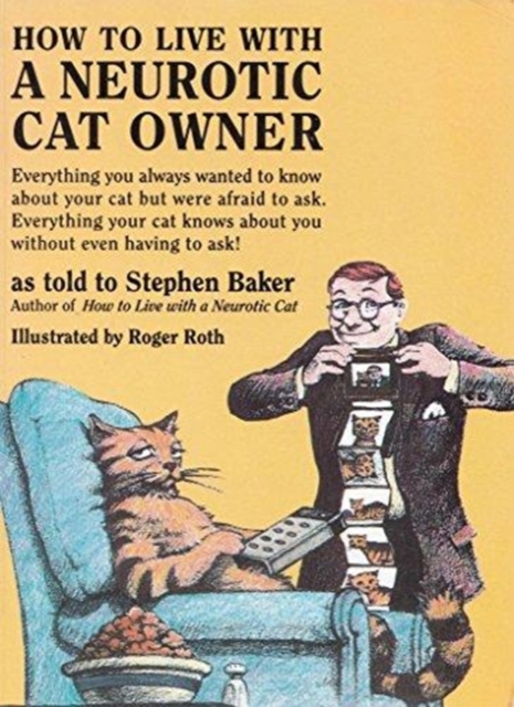 How to Live with a Neurotic Cat Owner, Paperback / softback Book