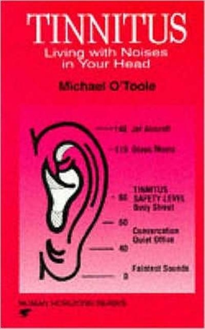 Tinnitus : Living with Noises in Your Head, Paperback / softback Book