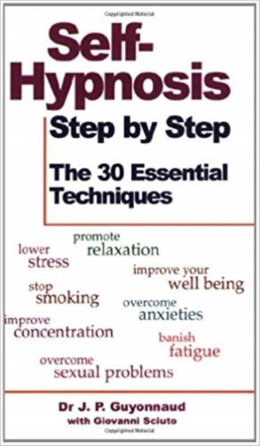 Self-hypnosis Step by Step : The 30 Essential Techniques, Paperback / softback Book
