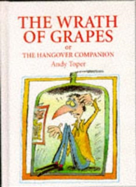 Wrath of Grapes, or the Hangover Companion, Hardback Book