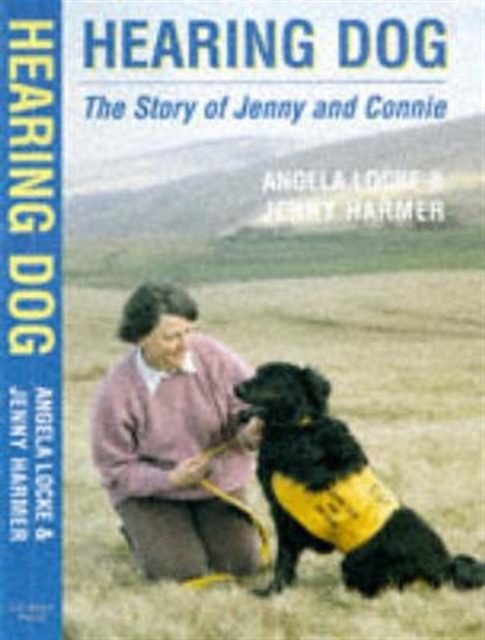 Hearing Dog : The Story of Jenny and Connie, Hardback Book