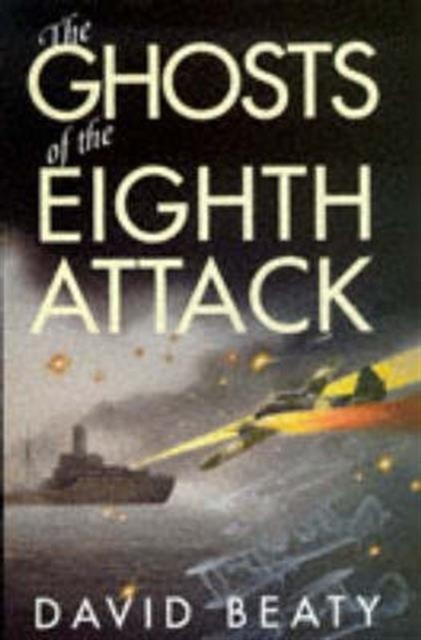Ghosts of the Eighth Attack, Hardback Book