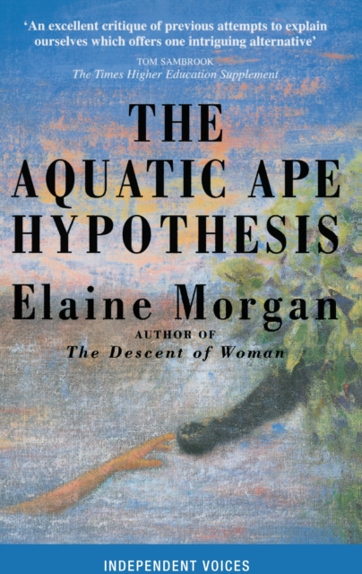 Aquatic Ape Hypothesis : Most Credible Theory of Human Evolution, Paperback Book