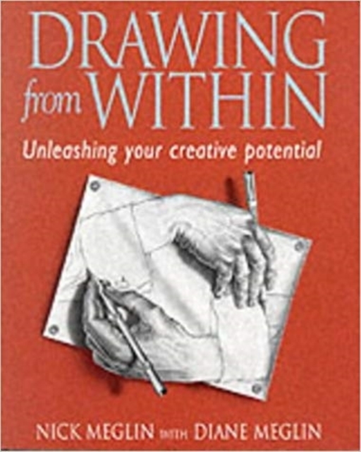 Drawing From Within : Unleashing Your Creative Potential, Paperback / softback Book