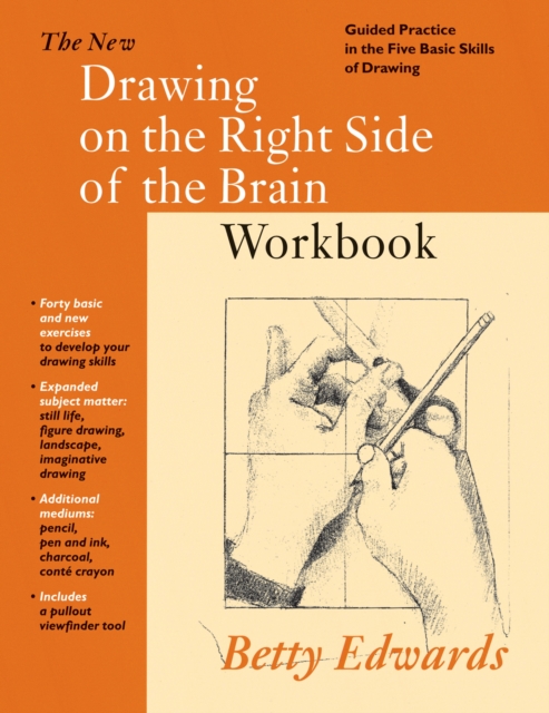 Drawing on the Right Side of the Brain Workbook : Guided Practice in the Five Basic Skills of Drawing, Paperback / softback Book