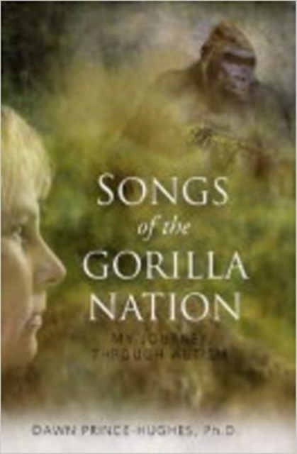 Songs of the Gorilla Nation : My Journey Through Autism, Hardback Book