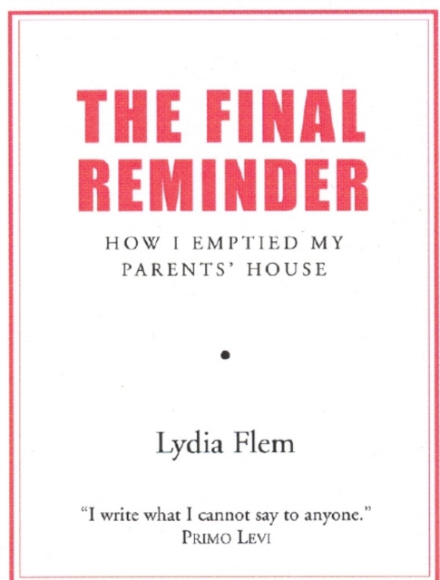 Final Reminder : How I Emptied My Parent's House, Hardback Book
