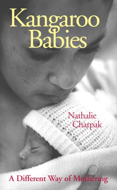 Kangaroo Babies : A Different Way of Mothering, Paperback / softback Book