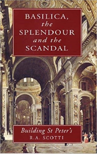 Basilica : The Splendour and the Scandal Building St Peter's, Hardback Book