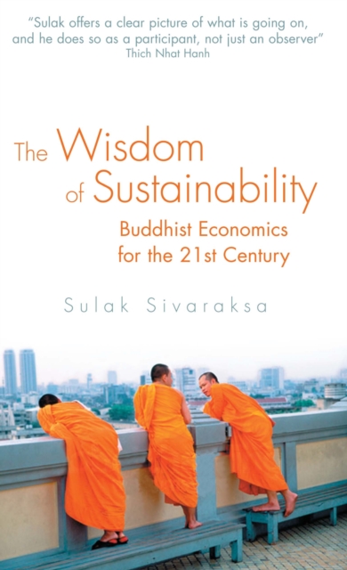 The Wisdom of Sustainability : Buddhist Economics for the 21st Century, Paperback / softback Book