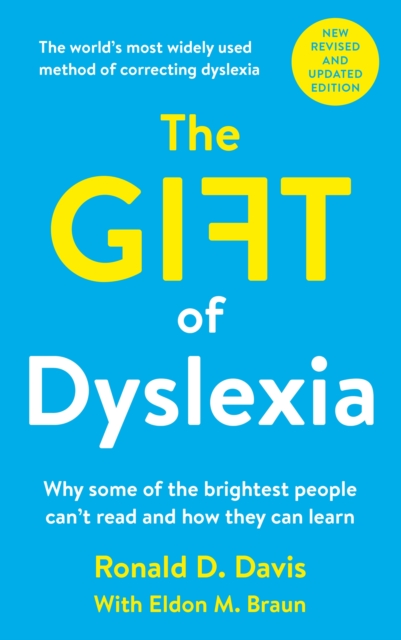 The Gift of Dyslexia : Why Some of the Brightest People Can't Read and How They Can Learn, EPUB eBook