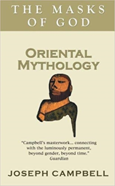 Oriental Mythology : The Masks of God, Paperback / softback Book