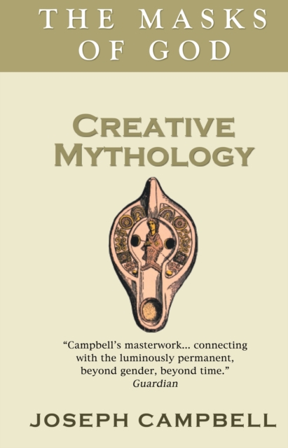 Creative Mythology : The Masks of God, Paperback / softback Book