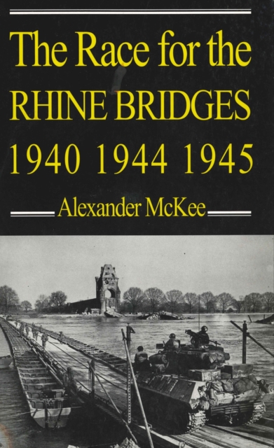 The Race for the Rhine Bridges, 1940, 1944, 1945, EPUB eBook