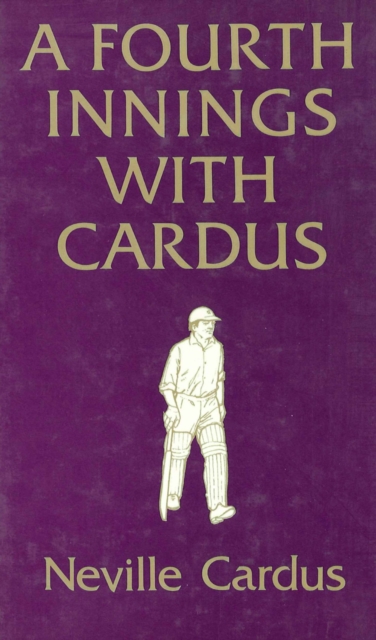 A Fourth Innings with Cardus, EPUB eBook