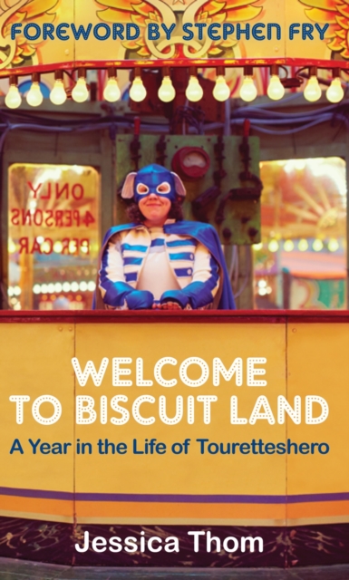 Welcome to Biscuit Land : A Year in the Life of Touretteshero, EPUB eBook