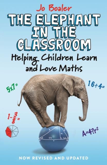 The Elephant in the Classroom : Helping Children Learn and Love Maths, Paperback / softback Book