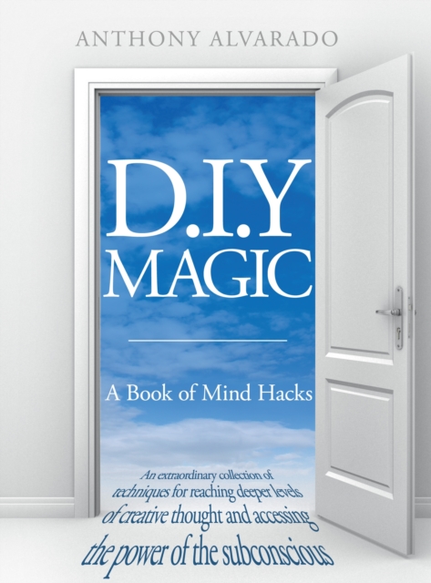 D.I.Y. Magic : A Book of Mind Hacks, Paperback / softback Book