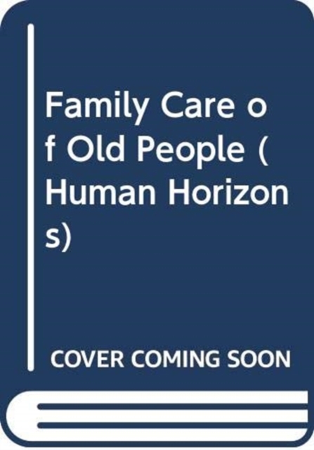 Family Care of Old People, Paperback / softback Book