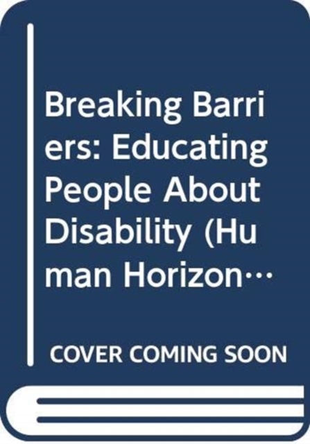 Breaking Barriers : Educating People About Disability, Paperback / softback Book