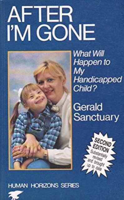 After I'm Gone : What Will Happen to My Handicapped Child?, Paperback / softback Book