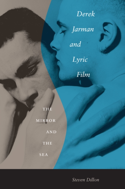 Derek Jarman and Lyric Film : The Mirror and the Sea, Paperback / softback Book