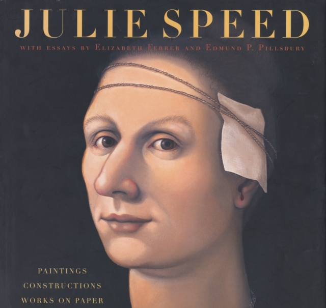 Julie Speed : Paintings, Constructions, and Works on Paper, Hardback Book