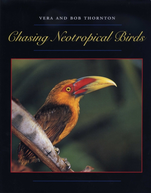 Chasing Neotropical Birds, Hardback Book