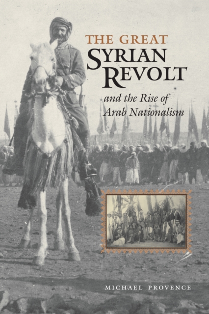 The Great Syrian Revolt and the Rise of Arab Nationalism, Paperback / softback Book