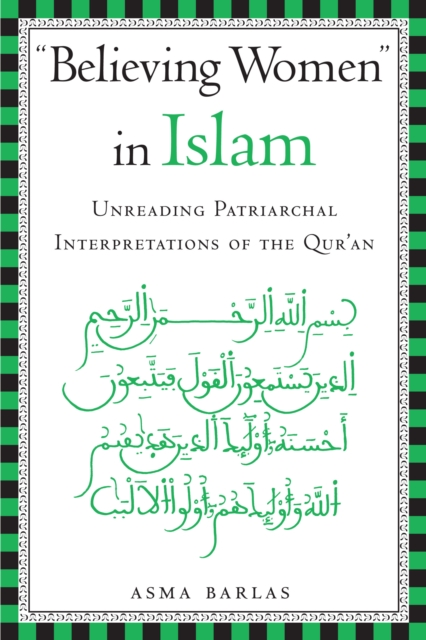 "Believing Women" in Islam : Unreading Patriarchal Interpretations of the Qur'an, Paperback / softback Book