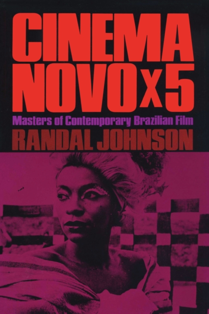 Cinema Novo x 5 : Masters of Contemporary Brazilian Film, Paperback / softback Book