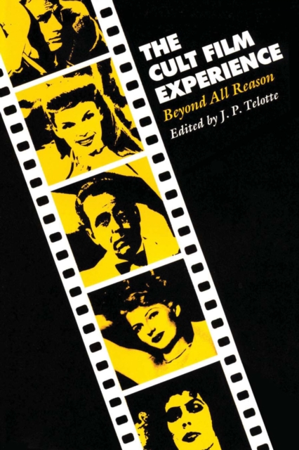 The Cult Film Experience : Beyond All Reason, Paperback / softback Book