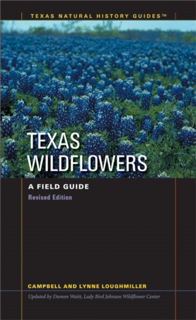 Texas Wildflowers : A Field Guide, Paperback Book