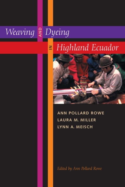 Weaving and Dyeing in Highland Ecuador, Hardback Book