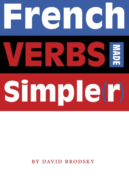 French Verbs Made Simple(r), Paperback / softback Book