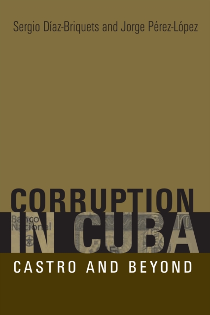 Corruption in Cuba : Castro and Beyond, Paperback / softback Book