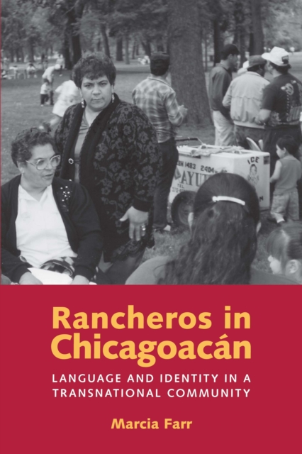 Rancheros in Chicagoacan : Language and Identity in a Transnational Community, Paperback / softback Book