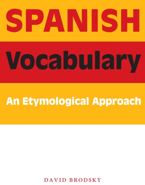 Spanish Vocabulary : An Etymological Approach, Paperback / softback Book